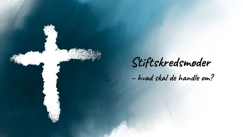 Billede til nyheden Vær med til at udvikle stiftskredsmøderne